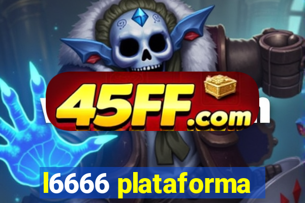 l6666 plataforma